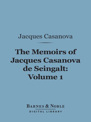 cover image of The Memoirs of Jacques Casanova de Seingalt, Volume 1 (Barnes & Noble Digital Library)